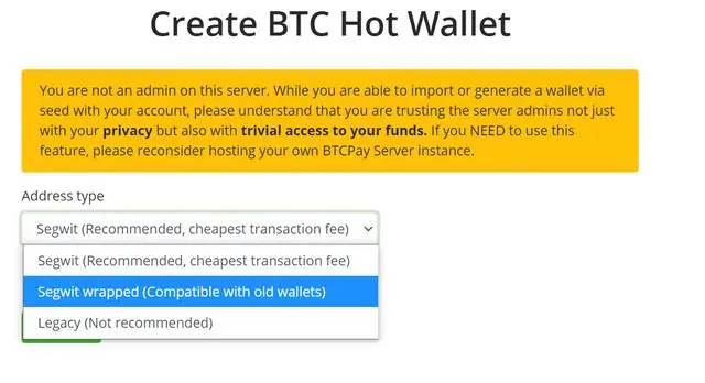 Create BTC Hot Wallet page with a yellow warning that a non-admin is trusting the server admins with privacy and trivial access to funds, and the address type list open on Segwit wrapped